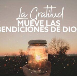 La Gratitud te acerca a Dios