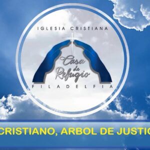 EL CRISTIANO, ARBOL DE JUSTICIA (Marzo 21 del 2021)