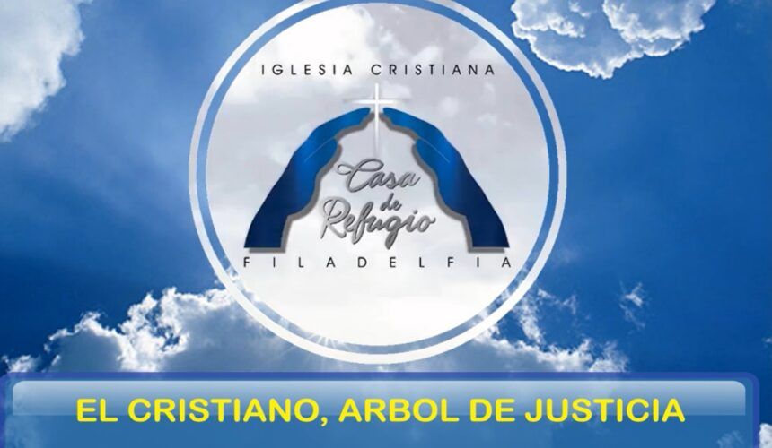 EL CRISTIANO, ARBOL DE JUSTICIA (Marzo 21 del 2021)