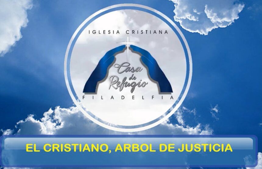 EL CRISTIANO, ARBOL DE JUSTICIA (Marzo 21 del 2021)