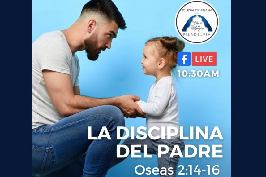 LA DISCIPLINA DEL PADRE (Junio 27 del 2021)