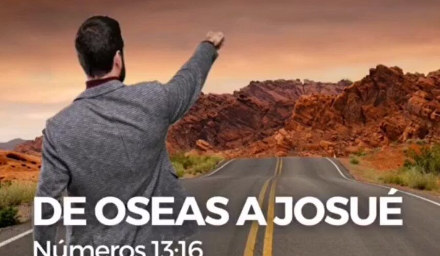 DE OSEAS A JOSUÉ (Julio 18 del 2021)