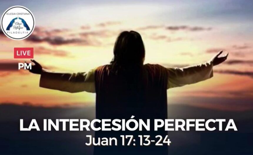 LA INTERCESIÓN PERFECTA (Septiembre 7 del 2021)