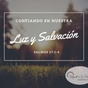 Confiando en nuestra Luz y Salvación