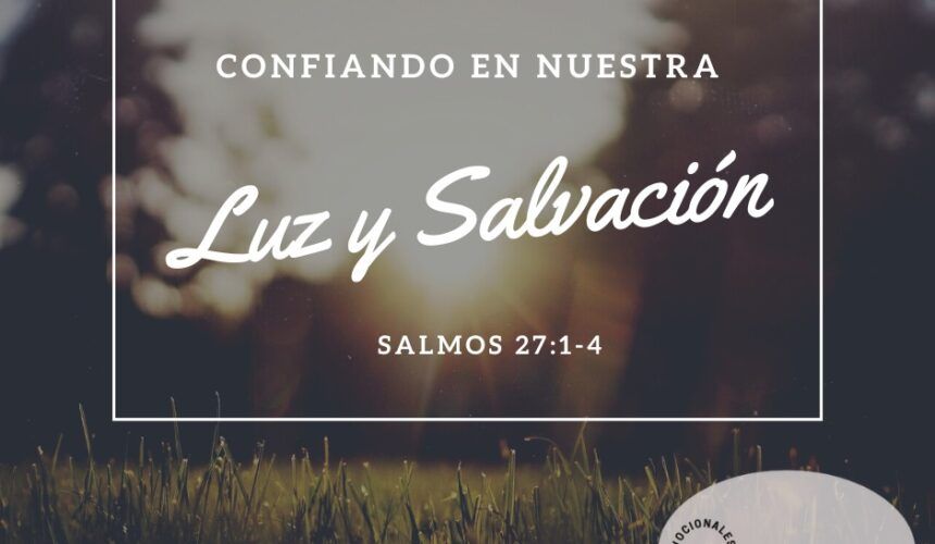 Confiando en nuestra Luz y Salvación