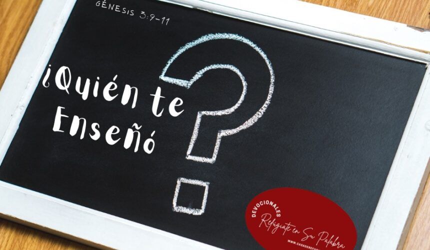 ¿Quién te enseñó?