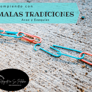 Rompiendo con las Malas Tradiciones