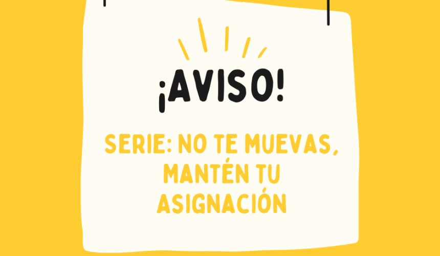 Serie: No te muevas, Mantén tu Asignación I