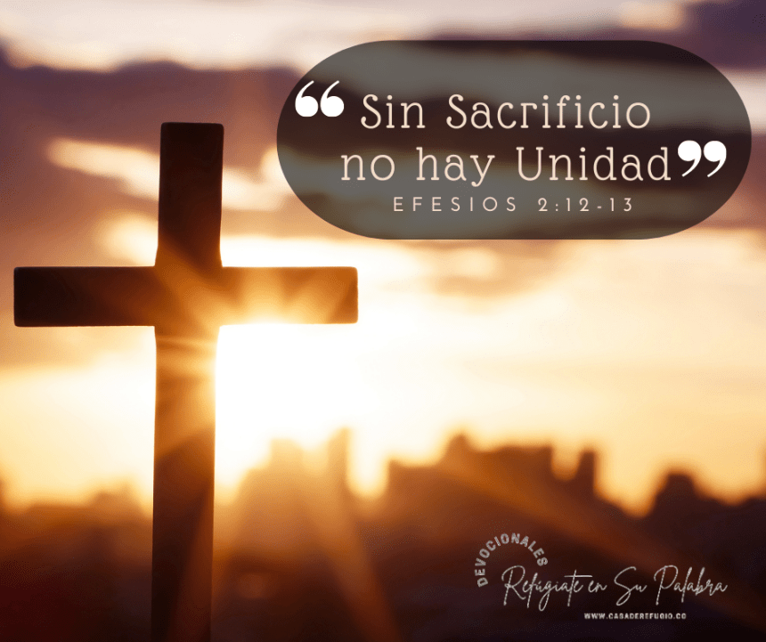 Sin Sacrificio, No hay Unidad