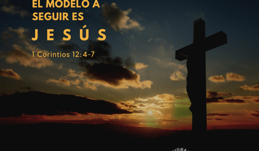 El Modelo a Seguir es Jesús