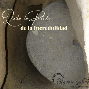 Quita la Piedra de la Incredulidad