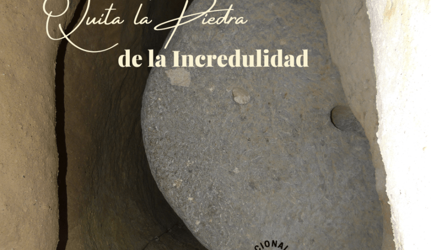 Quita la Piedra de la Incredulidad