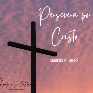 Persevera Por Cristo