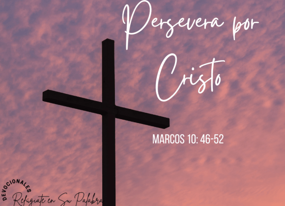 Persevera Por Cristo