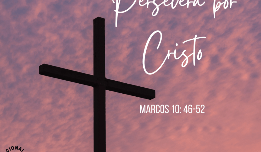 Persevera Por Cristo