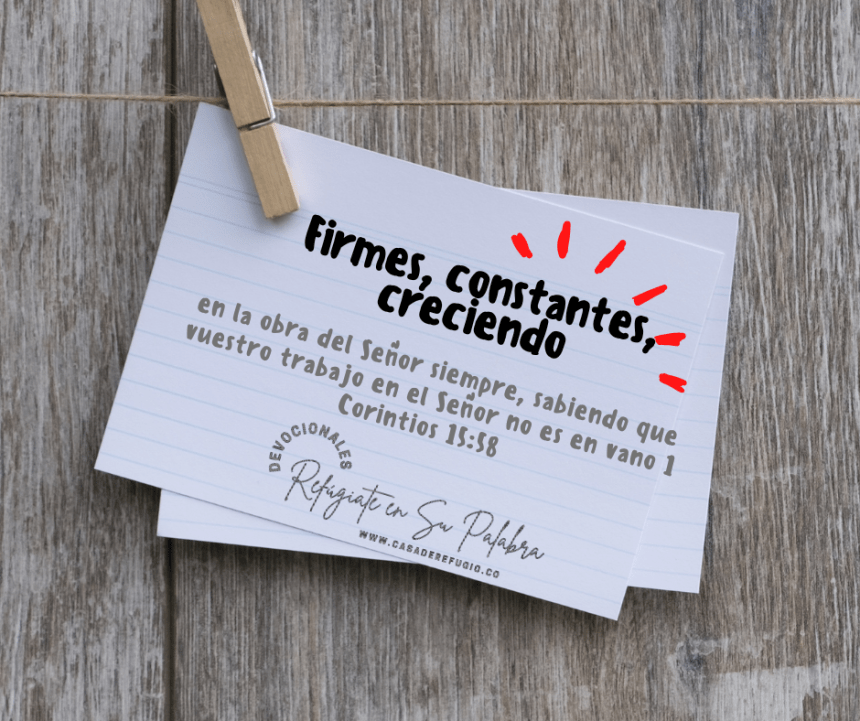 ¡Firmes, Constantes y Creciendo!