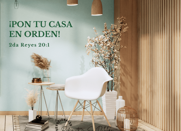 ¡Pon tu Casa en Orden (I)!