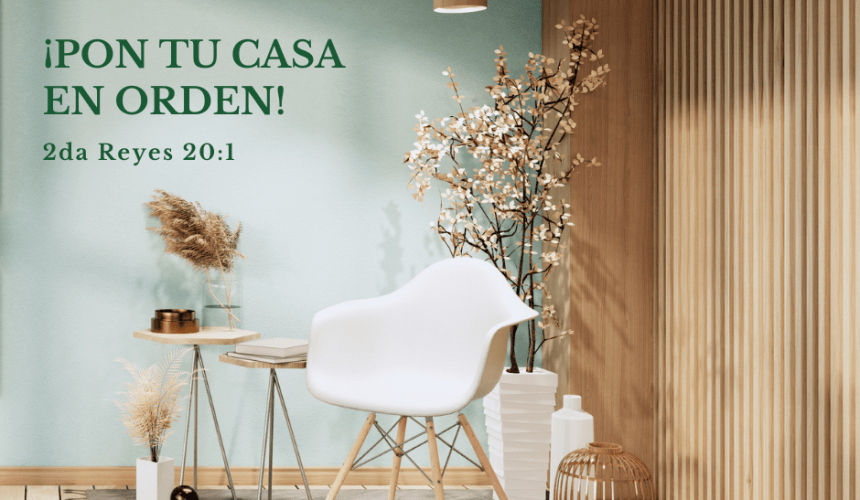 ¡Pon tu Casa en Orden (I)!