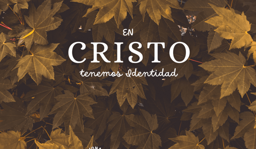 En Cristo tenemos Identidad