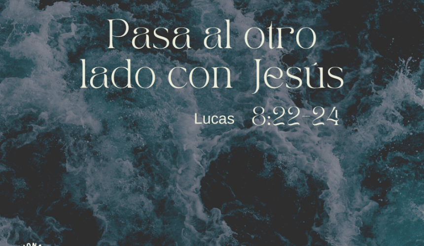 Pasa al otro lado con Jesús