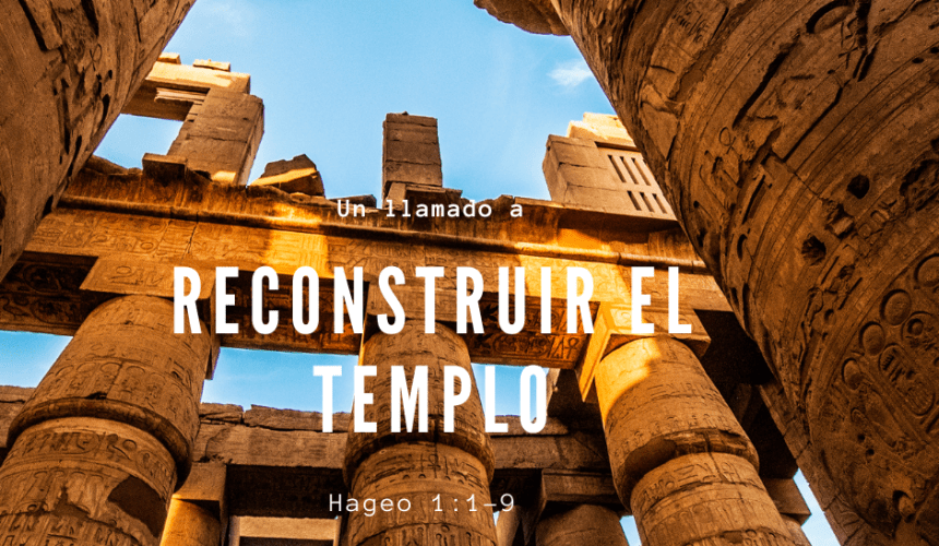 Un Llamado a reconstruir el Templo