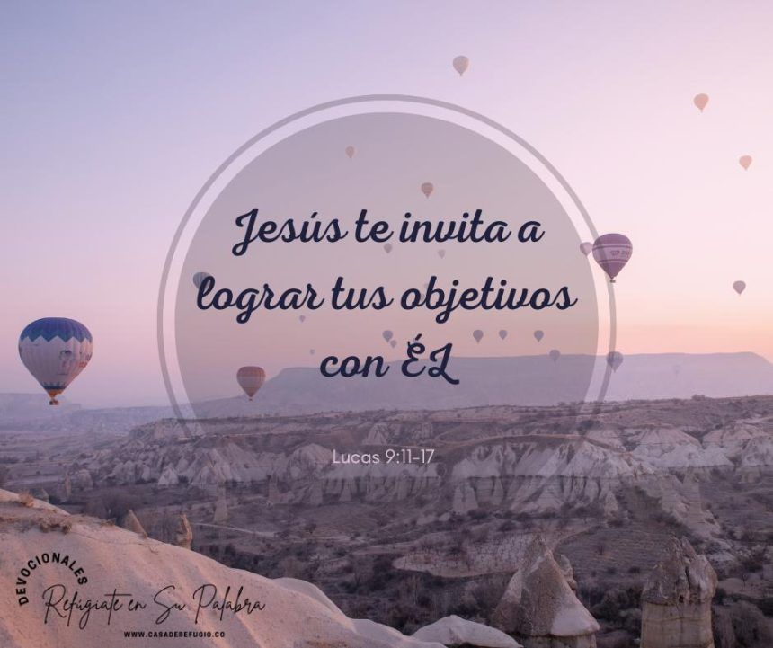 Jesús te invita a lograr tus objetivos con Él