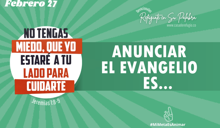 Anunciar el evangelio es…