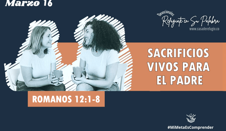 Sacrificios vivos para El Padre