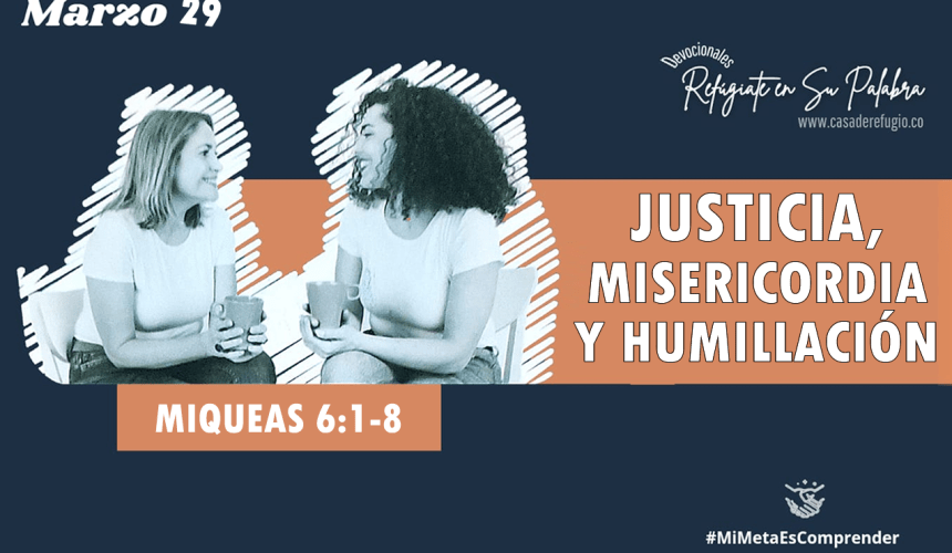 Justicia, Misericordia y Humillación.