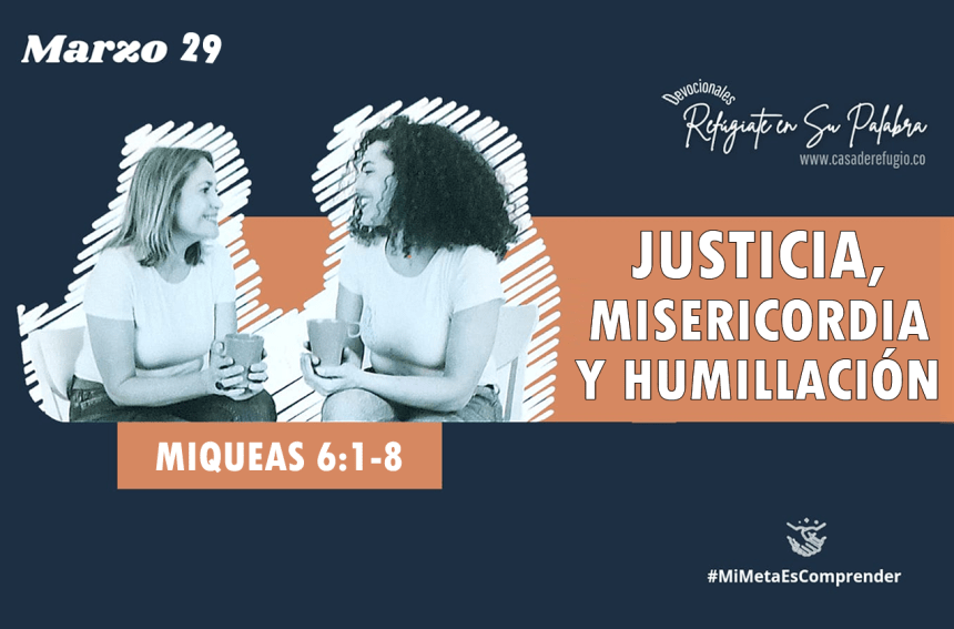 Justicia, Misericordia y Humillación.