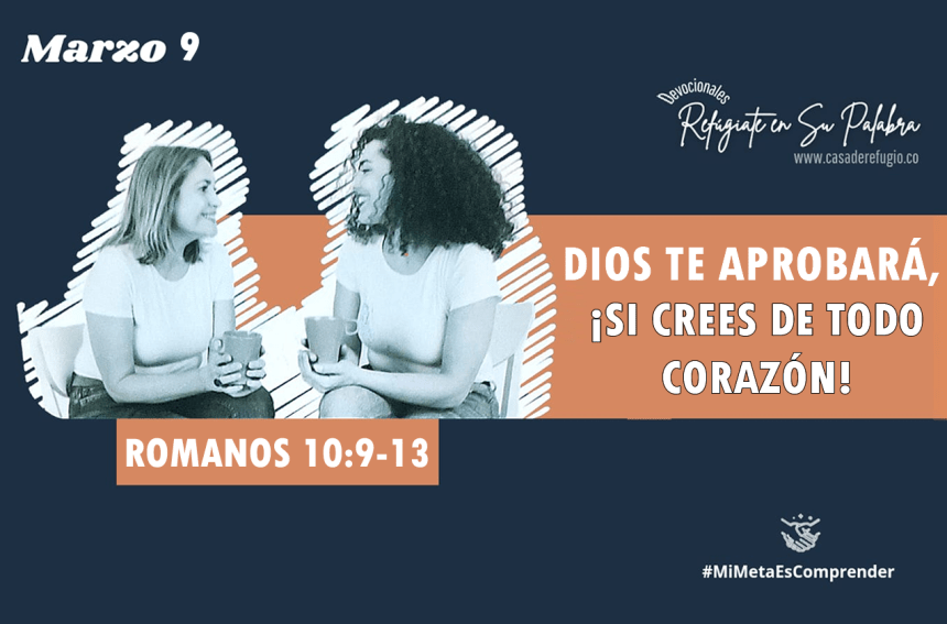 Dios te aprobará, ¡si crees de todo corazón!