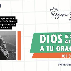 Dios está Atento a tu Oración