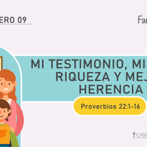 Mi Testimonio, mi Mayor Riqueza y Mejor Herencia