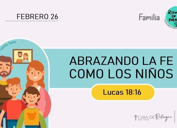 Abrazando la Fe como los Niños