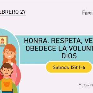 Honra, respeta, venera y obedece la voluntad de Dios