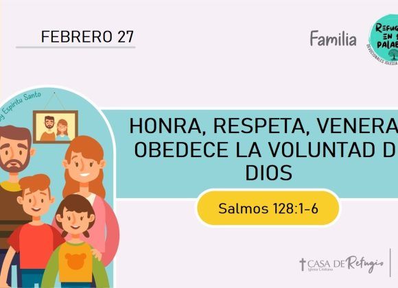 Honra, respeta, venera y obedece la voluntad de Dios