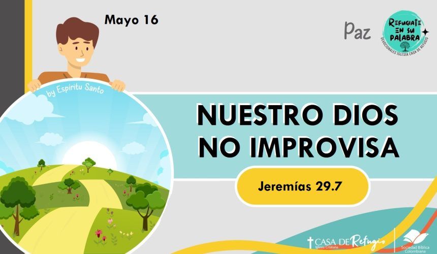 Nuestro Dios no Improvisa