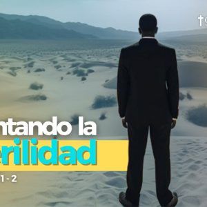 ENFRENTANDO LA ESTERILIDAD 11-08-24