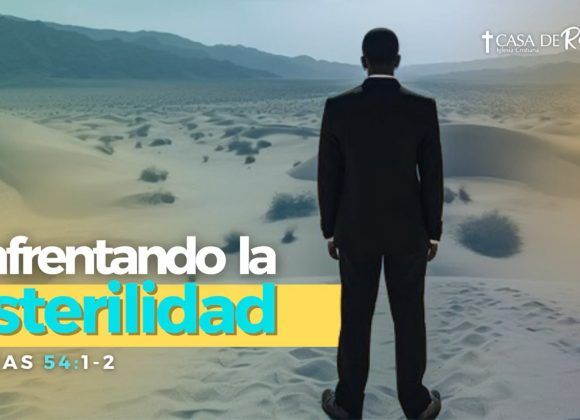 ENFRENTANDO LA ESTERILIDAD 11-08-24