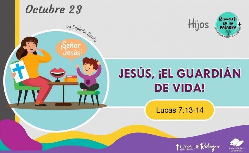 Jesús, ¡el Guardián de Vida!