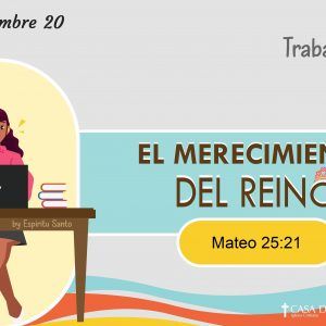 El Merecimiento del Reino