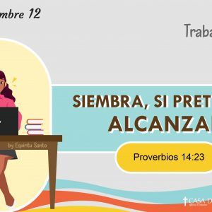 Siembra, si Pretendes Alcanzar