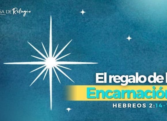 EL REGALO DE LA ENCARNACIÓN 08-12-24