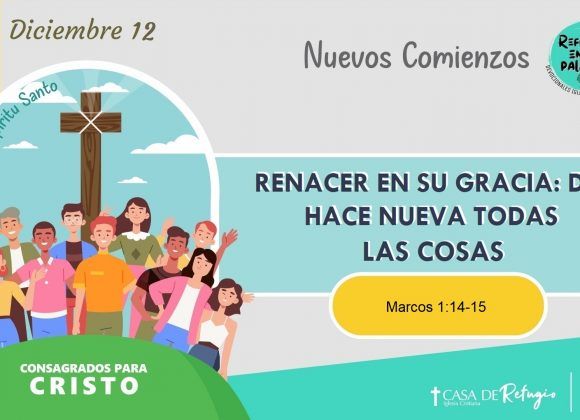 Renacer en Su Gracia: Dios Hace Nuevas Todas las Cosas