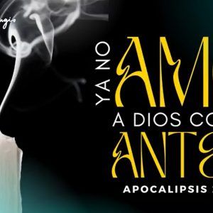 YA NO AMO A DIOS COMO ANTES 01-12-24