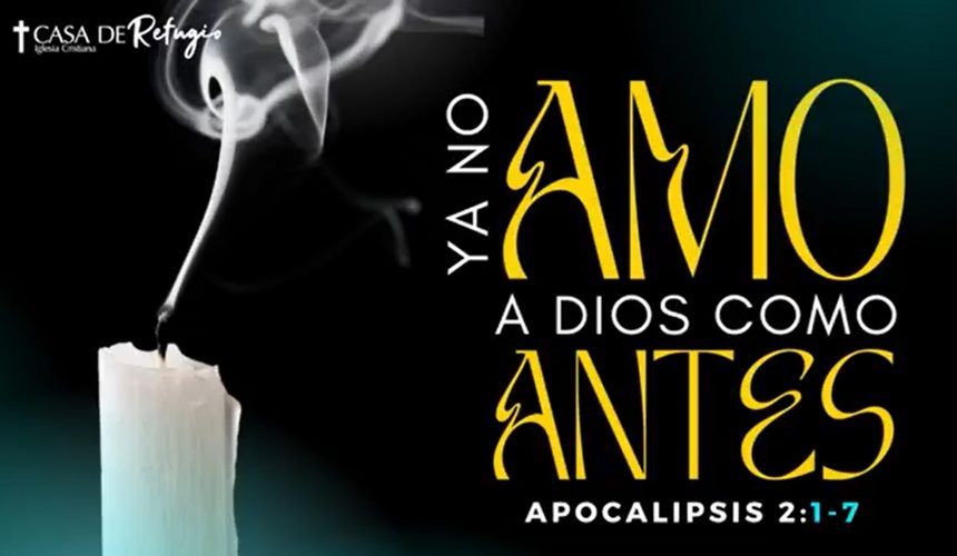 YA NO AMO A DIOS COMO ANTES 01-12-24