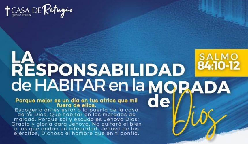 LA RESPONSABILIDAD DE HABITAR EN LA MORADA DE DIOS 16-02-25