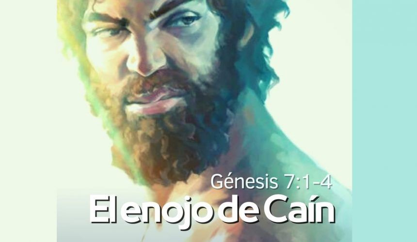 EL ENOJO DE CAÍN 10-07-22