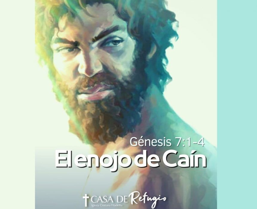 EL ENOJO DE CAÍN 10-07-22